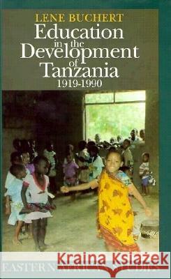 Education in the Development of Tanzania, 1919-1990 Lene Buchert 9780821410837 Ohio University Press - książka