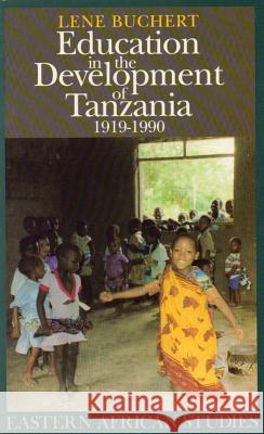 Education in the Development of Tanzania, 1919-90 Lene Buchert 9780852557044 James Currey - książka
