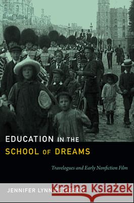 Education in the School of Dreams: Travelogues and Early Nonfiction Film Peterson, Jennifer Lynn 9780822354413 Duke University Press - książka