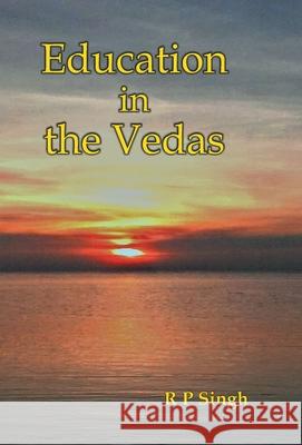 Education In The Vedas R. P. Singh 9789351281702 Gyan Books - książka