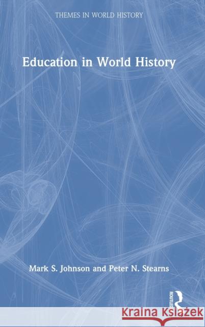 Education in World History Mark S. Johnson 9780415318136 Routledge - książka