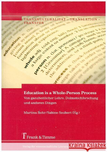 Education is a Whole-Person Process - Von ganzheitlicher Lehre, Dolmetschforschung und anderen Dingen  9783732903245 Frank & Timme - książka