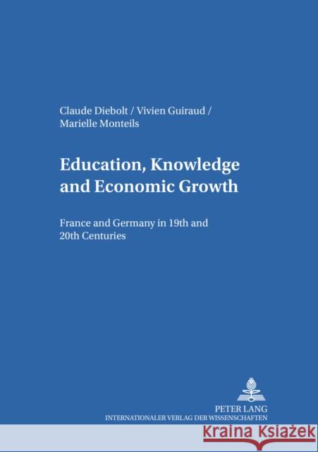 Education, Knowledge, and Economic Growth: France and Germany in the 19 Th and 20 Th Centuries Schriewer, Jürgen 9783631378557 Peter Lang AG - książka