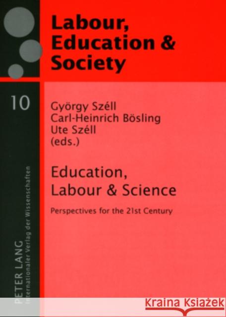 Education, Labour & Science: Perspectives for the 21st Century Széll, György 9783631567937 Peter Lang AG - książka