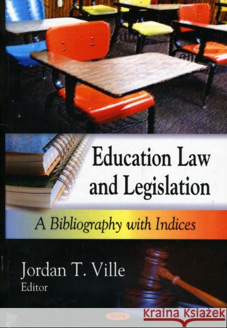 Education Law & Legislation: A Bibliography with Indices Jordan T Ville 9781590339060 Nova Science Publishers Inc - książka