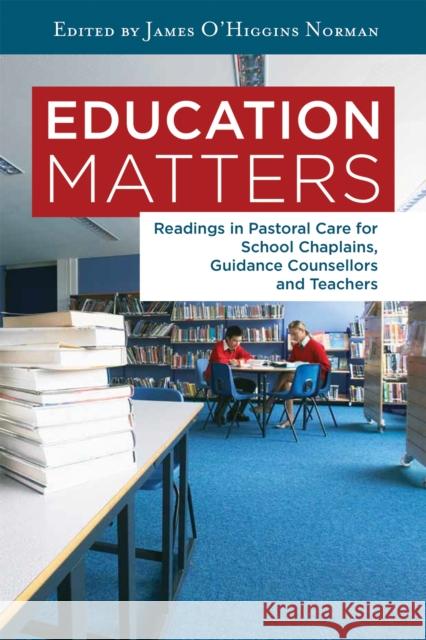 Education Matters: Reading in Pastoral Care for School Chaplains, Guidance Counsellors an Norman, James O. 9781847305695 Veritas - książka