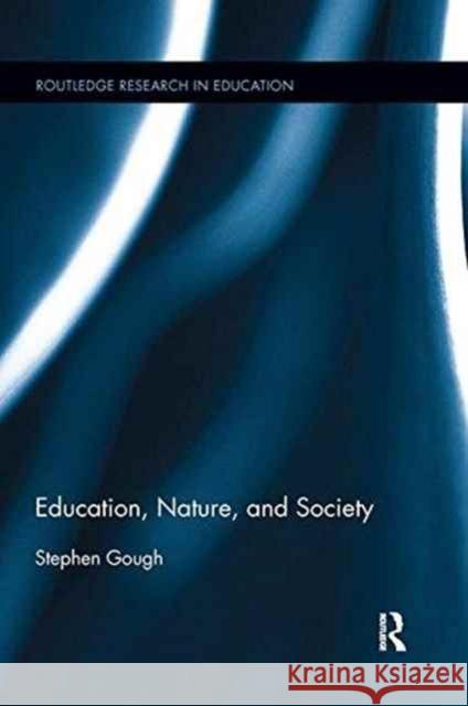 Education, Nature, and Society Stephen Gough 9781138286597 Taylor and Francis - książka