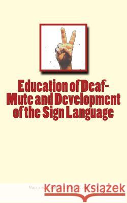 Education of Deaf-Mute and Development of the Sign Language Man and Society Studies Collection 9782366593693 LM Publishers - książka