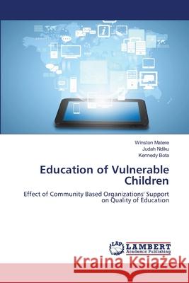 Education of Vulnerable Children Winston Matere, Judah Ndiku, Kennedy Bota 9783659499623 LAP Lambert Academic Publishing - książka