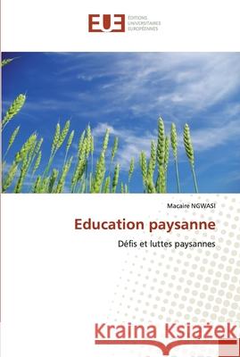 Education paysanne Ngwasi, Macaire 9786139537211 Éditions universitaires européennes - książka