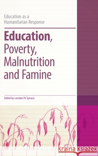 Education, Poverty, Malnutrition and Famine Lorraine Pe Symaco Colin Brock 9781472511584 Bloomsbury Academic - książka