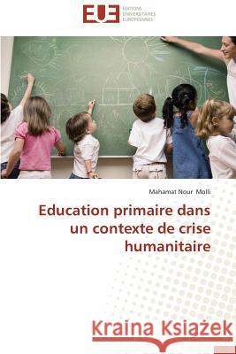 Education Primaire Dans Un Contexte de Crise Humanitaire Molli-M 9783841732262 Editions Universitaires Europeennes - książka