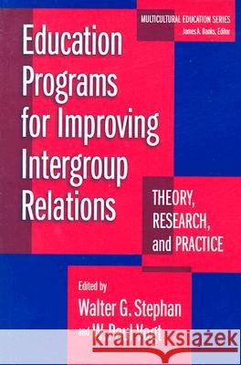 Education Programs for Improving Intergroup Relations : Theory, Research, and Practice Walter G. Stephan W. Paul Vogt 9780807744598 Teachers College Press - książka