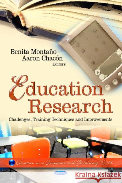 Education Research: Challenges, Training Techniques & Improvements Aaron Chacón, Benita Montaño 9781614703150 Nova Science Publishers Inc - książka