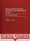 Education's Role in National Development Plans: Ten Country Cases Thomas, R. Murray 9780275939915 Praeger Publishers