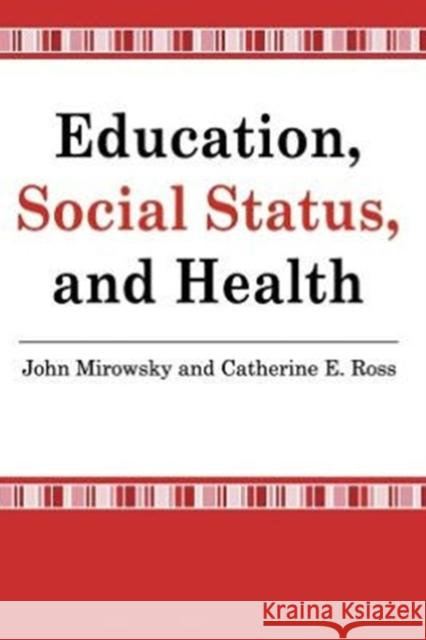 Education, Social Status, and Health Madhabi E. Chatterji John Mirowsky Catherine E. Ross 9780202307077 Aldine - książka