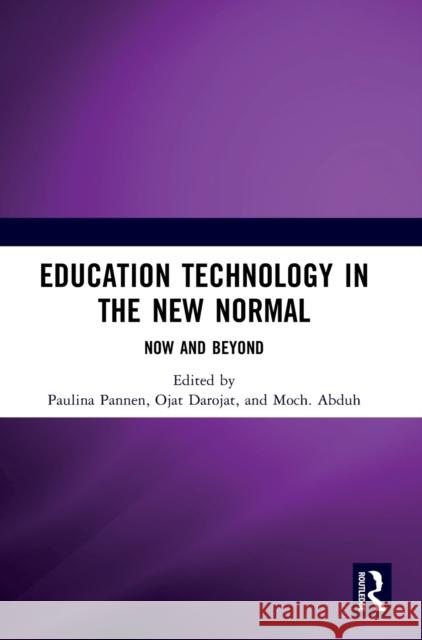 Education Technology in the New Normal: Now and Beyond: Proceedings of the International Symposium on Open, Distance, and E-Learning (ISODEL 2021), Jakarta, Indonesia, 1 – 3 December 2021 Paulina Pannen Ojat Darojat Moch Abduh 9781032405100 Routledge - książka