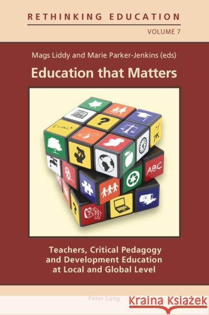 Education That Matters: Teachers, Critical Pedagogy and Development Education at Local and Global Level Gaden, Gerry 9783034302159 Peter Lang AG, Internationaler Verlag der Wis - książka