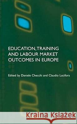 Education, Training and Labour Market Outcomes in Europe Daniele Checchi Claudio Lucifora 9781403920805 Palgrave MacMillan - książka