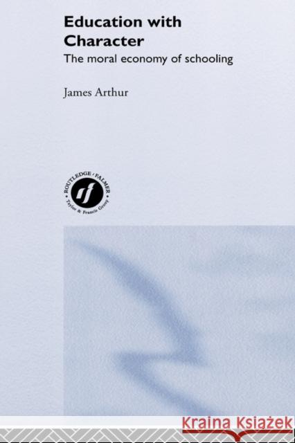 Education with Character James Arthur Arthur James 9780415277785 Routledge Chapman & Hall - książka