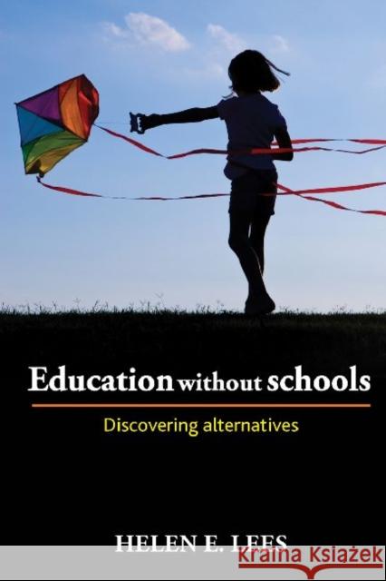 Education Without Schools: Discovering Alternatives Lees, Helen E. 9781447306412  - książka