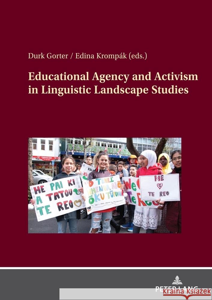 Educational Agency and Activism in Linguistic Landscape Studies Durk Gorter Edina Kromp?k 9783631901861 Peter Lang Gmbh, Internationaler Verlag Der W - książka