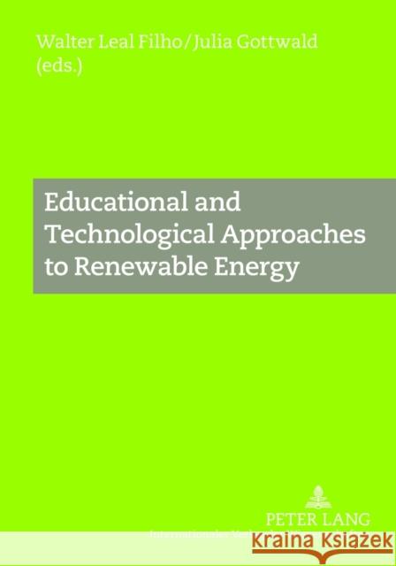 Educational and Technological Approaches to Renewable Energy Walter Lea Julia Gottwald 9783631622643 Lang, Peter, Gmbh, Internationaler Verlag Der - książka