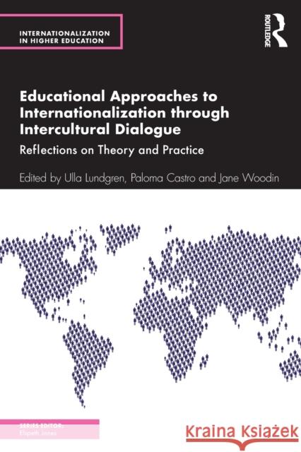 Educational Approaches to Internationalization Through Intercultural Dialogue: Reflections on Theory and Practice Paloma Castro Ulla Lundgren Jane Woodin 9780367001469 Routledge - książka