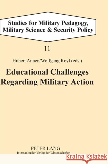 Educational Challenges Regarding Military Action Hubert Annen Wolfgang Royl 9783631589410 Lang, Peter, Gmbh, Internationaler Verlag Der - książka