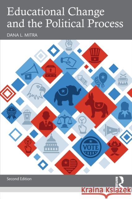 Educational Change and the Political Process Dana L. Mitra 9781032079653 Routledge - książka
