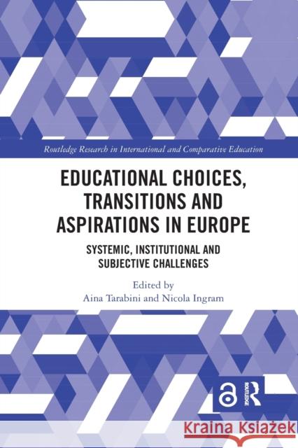 Educational Choices, Transitions and Aspirations in Europe: Systemic, Institutional and Subjective Challenges Aina Tarabini Nicola Ingram 9780367488123 Routledge - książka