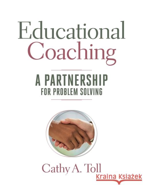 Educational Coaching: A Partnership for Problem Solving Cathy A. Toll 9781416625612 ASCD - książka