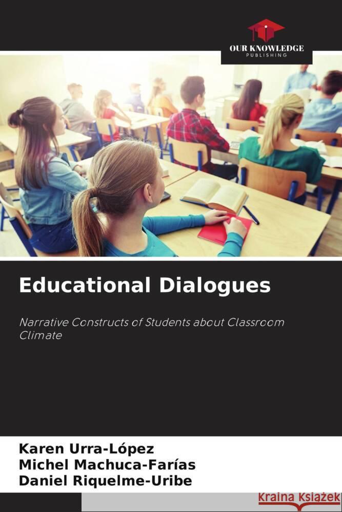 Educational Dialogues Karen Urra-L?pez Michel Machuca-Far?as Daniel Riquelme-Uribe 9786207412952 Our Knowledge Publishing - książka