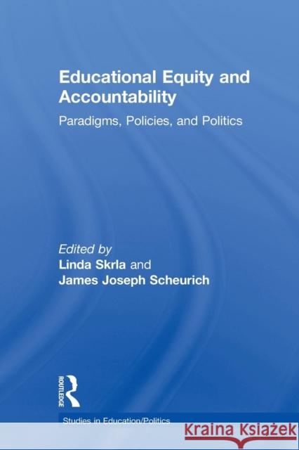 Educational Equity and Accountability: Paradigms, Policies, and Politics Skrla, Linda 9780415945066 Falmer Press - książka