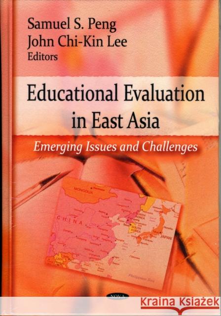 Educational Evaluation in East Asia: Emerging Issues & Challenges Samuel S Peng, John Chi-Kin Lee 9781606928875 Nova Science Publishers Inc - książka