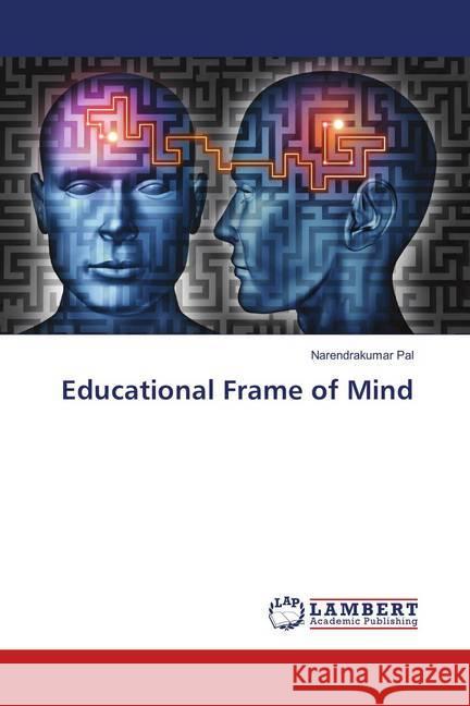 Educational Frame of Mind Pal, Narendrakumar 9786139822263 LAP Lambert Academic Publishing - książka