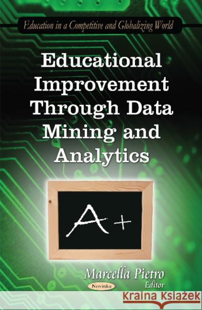 Educational Improvement Through Data Mining & Analytics Marcella Pietro 9781633213586 Nova Science Publishers Inc - książka