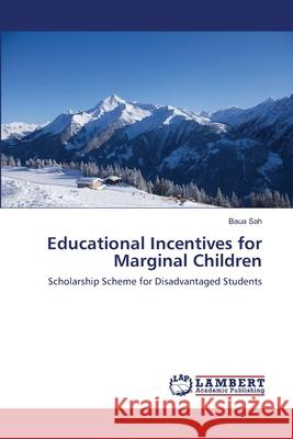 Educational Incentives for Marginal Children Sah Baua 9783659484018 LAP Lambert Academic Publishing - książka
