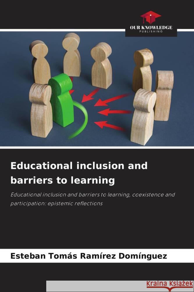 Educational inclusion and barriers to learning Ramírez Domínguez, Esteban Tomás 9786204942414 Our Knowledge Publishing - książka