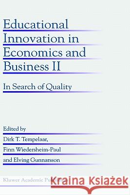 Educational Innovation in Economics and Business II: In Search of Quality Tempelaar, Dirk T. 9780792349013 Kluwer Academic Publishers - książka