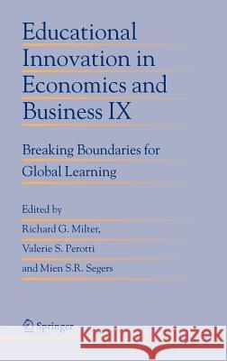 Educational Innovation in Economics and Business IX: Breaking Boundaries for Global Learning Milter, Richard G. 9781402031700 Springer - książka