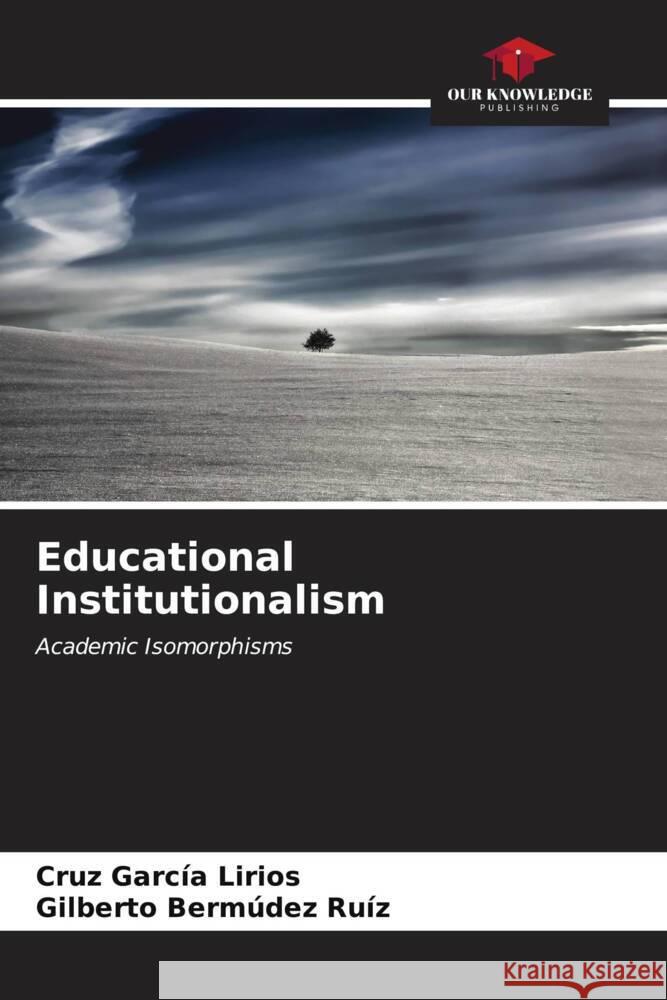 Educational Institutionalism Cruz Garc? Gilberto Berm?de 9786206995920 Our Knowledge Publishing - książka