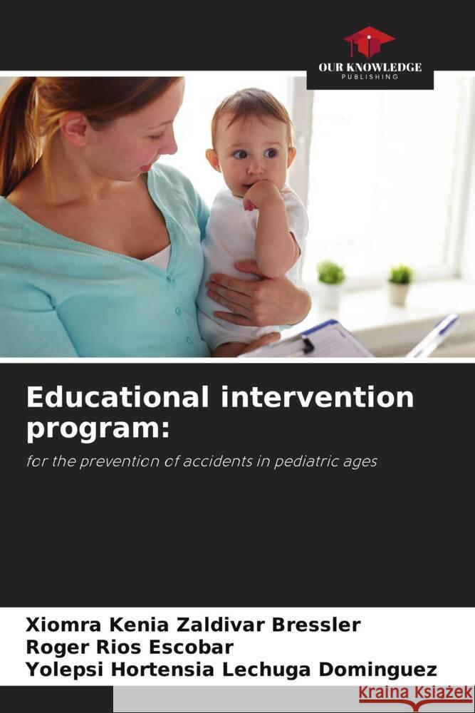 Educational intervention program: Zaldivar Bressler, Xiomra Kenia, Rios Escobar, Roger, Lechuga Domínguez, Yolepsi Hortensia 9786204772639 Our Knowledge Publishing - książka