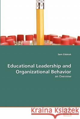 Educational Leadership and Organizational Behavior Sam Eldakak 9783639279191 VDM Verlag - książka