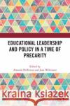 Educational Leadership and Policy in a Time of Precarity  9781032588186 Taylor & Francis Ltd