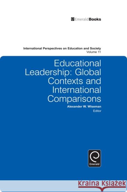 Educational Leadership: Global Contexts and International Comparisons Alexander W. Wiseman 9781849506458 Emerald Publishing Limited - książka