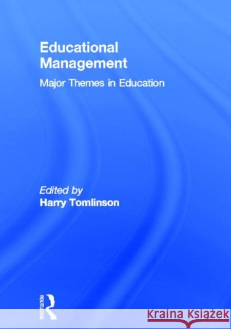 Educational Management : Major Themes in Education Sylvia Alexander H. Tomlinson Harry Tomlinson 9780415276511 Routledge/Falmer - książka