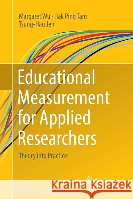 Educational Measurement for Applied Researchers: Theory Into Practice Wu, Margaret 9789811098376 Springer - książka