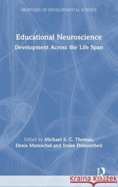 Educational Neuroscience: Development Across the Life Span Michael S. C. Thomas Denis Mareschal Iroise Dumontheil 9781138240346 Routledge - książka