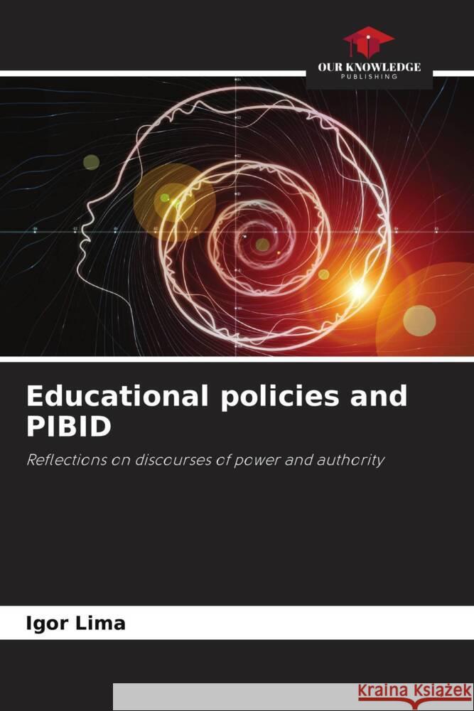 Educational policies and PIBID Lima, Igor 9786206328636 Our Knowledge Publishing - książka